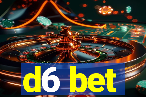 d6 bet